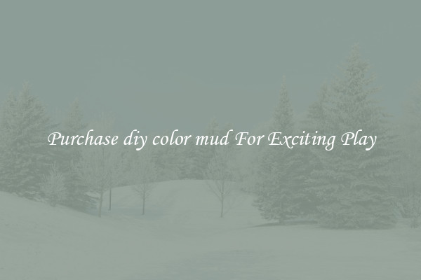 Purchase diy color mud For Exciting Play