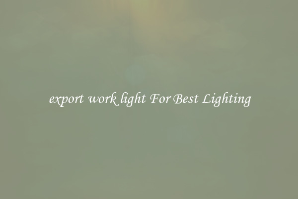 export work light For Best Lighting