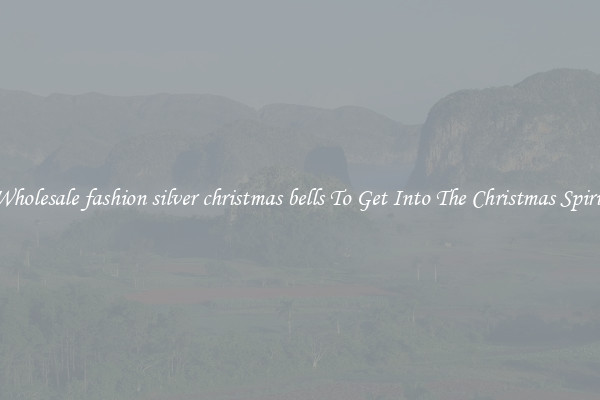 Wholesale fashion silver christmas bells To Get Into The Christmas Spirit
