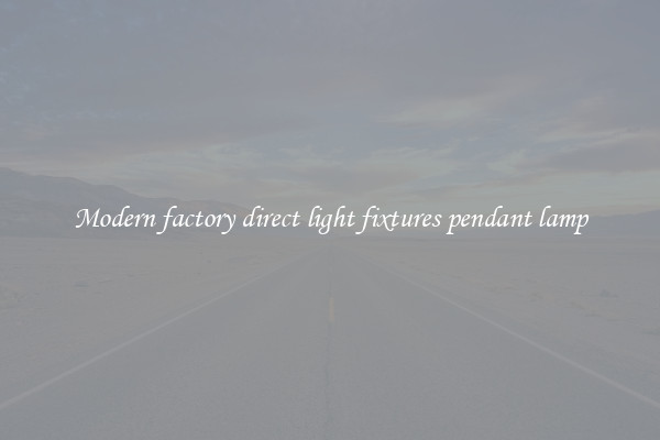 Modern factory direct light fixtures pendant lamp