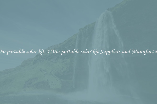 150w portable solar kit, 150w portable solar kit Suppliers and Manufacturers