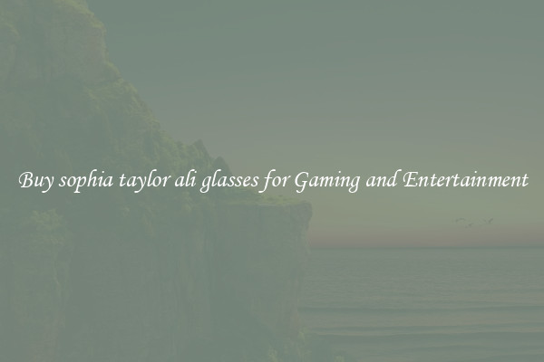 Buy sophia taylor ali glasses for Gaming and Entertainment