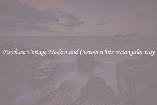 Purchase Vintage Modern and Custom white rectangular tray
