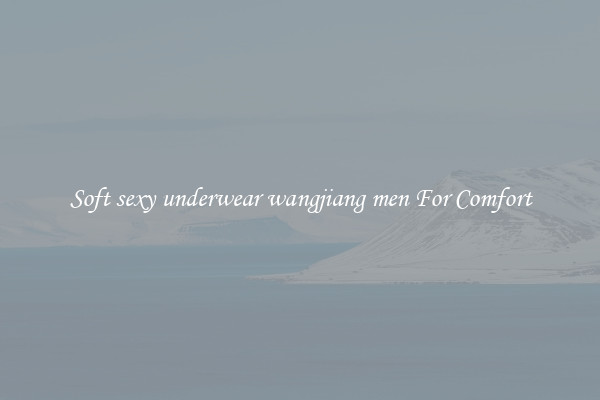 Soft sexy underwear wangjiang men For Comfort
