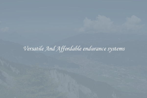 Versatile And Affordable endurance systems