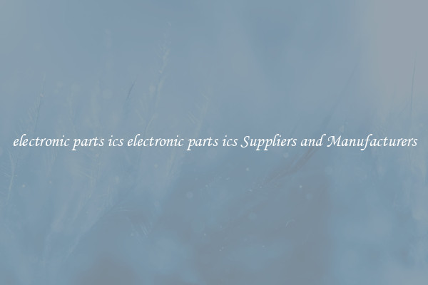 electronic parts ics electronic parts ics Suppliers and Manufacturers