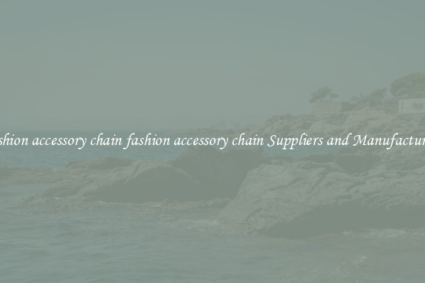 fashion accessory chain fashion accessory chain Suppliers and Manufacturers