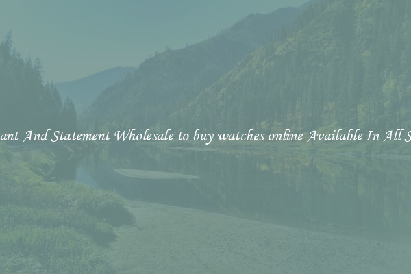 Elegant And Statement Wholesale to buy watches online Available In All Styles