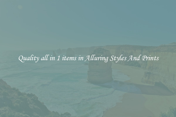 Quality all in 1 items in Alluring Styles And Prints