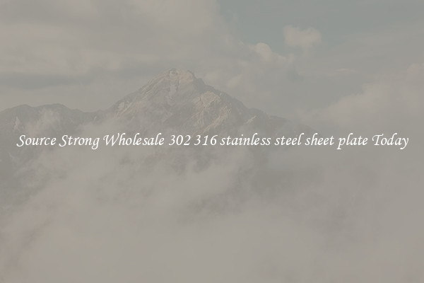 Source Strong Wholesale 302 316 stainless steel sheet plate Today
