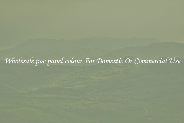 Wholesale pvc panel colour For Domestic Or Commercial Use