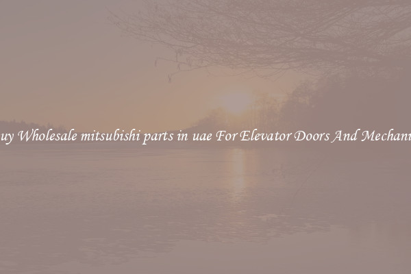 Buy Wholesale mitsubishi parts in uae For Elevator Doors And Mechanics