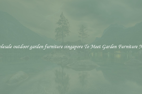 Wholesale outdoor garden furniture singapore To Meet Garden Furniture Needs